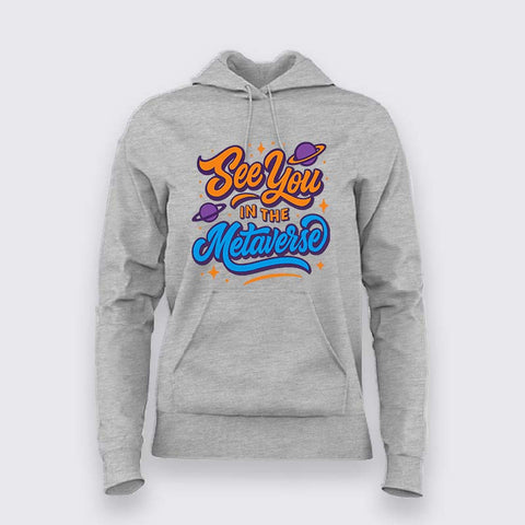 See You in the Metaverse Hoodie For Women – For Virtual Visionaries