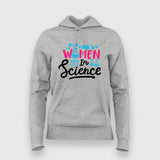 Women in Science – Empowering Hoodie For Women