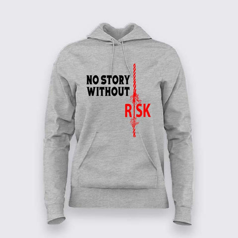 No Story Without Risk Hoodie for Women – Bold Hustle Hoodie
