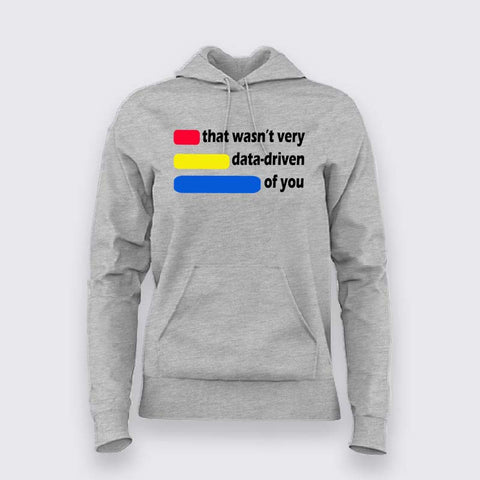 That Wasn’t Very Data of You Hoodie For Women - Funny Data Science