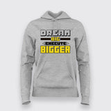 Dream Bigger – Go Beyond Limits Motivational Hoodie For Women