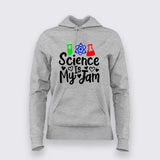 Science Is My Jam Hoodie For Women - Cool Science Lover