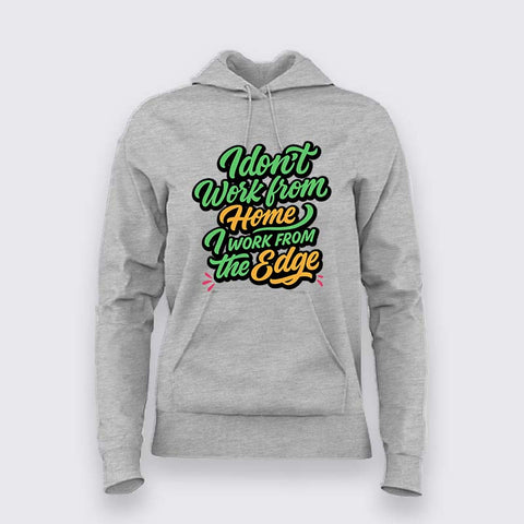 Work from the Edge Hoodie For Women – Not Your Average Remote Dev