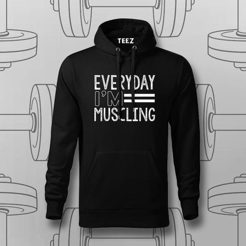 Everyday I'm Muscling Hoodie For Men – Gym & Workout