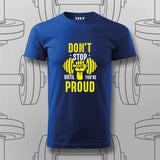 Don't Stop Until You're Proud Gym T-Shirt For Men
