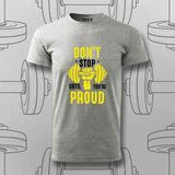 Don't Stop Until You're Proud Gym T-Shirt For Men