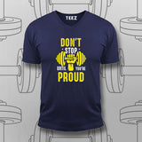 Don't Stop Until You're Proud Gym T-Shirt For Men