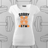 Sorry, I Can’t. I Have to Go to the Gym T-Shirt For Women
