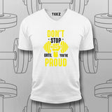 Don't Stop Until You're Proud Gym T-Shirt For Men