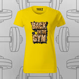Back in the Gym T-Shirt For Women – Power Up Your Workout