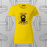 I Don’t Need to Go to the Gym T-Shirt For Women