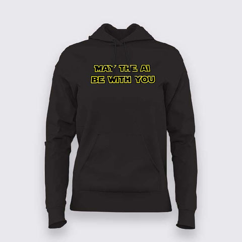 May The AI Be With You Hoodie For Women