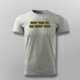 May The AI Be With You T-shirt For Men