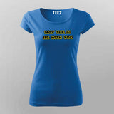May The AI Be With You T-shirt For Women