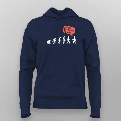 Stop Following Me Hoodie For Women – Quirky & Cozy Fun Wear