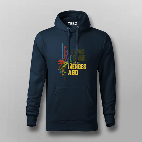 Developer Hoodie | I Was Sane A Few Merges Ago