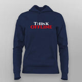 Think Offline T-shirt For Women | Bold Statement Tee