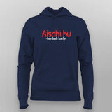 Aisahi Hu Funny Hindi T-shirt For Women