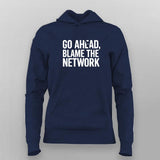 Go Ahead Blame The Network Women's T-Shirt