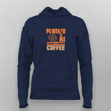 Powered by AI and Coffee Women’s Hoodie – Cozy Tech Hoodie