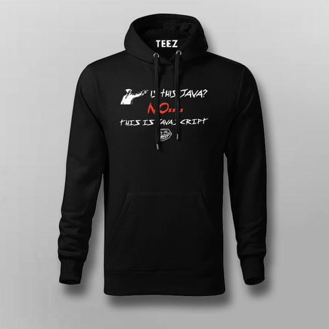 Is this Java, No it's JavaScript funny programming Hoodies For Men ...