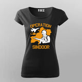 Operation Sindoor T-Shirt For Women – India’s Tactical Precision