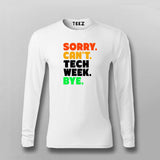Sorry Can't Tech Week Bye T-shirt For Men