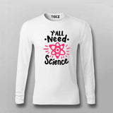 Y’all Need Science T-Shirt For Men - Smart & Funny Science Lover