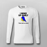 I Woke Up Early No Worm T-shirt For Men