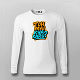 Toh Mai Kya Karu Funny Hindi T-shirt For Men