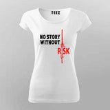 No Story Without Risk T-Shirt for Women – Bold Hustle Tee