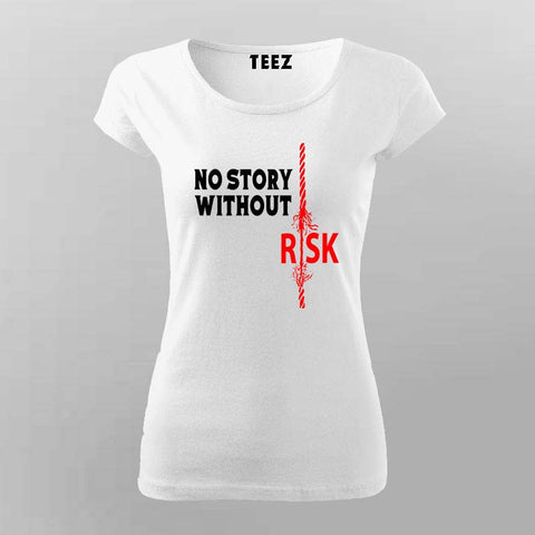 No Story Without Risk T-Shirt for Women – Bold Hustle Tee