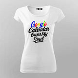 Google Calendar Owns My Soul T-Shirt for Women – IT Humor
