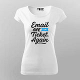 Email Me That Ticket Again T-Shirt for Women – IT Helpdesk Humor