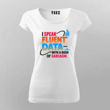 Fluent in Data and Sarcasm T-Shirt For Women – Analyst’s Default Mode