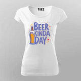 Beer Kinda Day T-Shirt for Women – Chill Vibes Online India