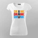 Drink Drank Drunk T-Shirt for Women – Online India Party Tee