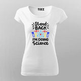 Stand Back, I'm Going to Try Science T-shirt For Women