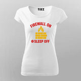 Firewall On Sleep Off T-Shirt for Women – Sysadmin Life Humor
