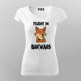 Fluent In Bakwaas Attitude T-shirt For Women