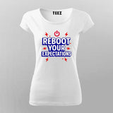 Reboot Your Expectations T-Shirt for Women – Power Up Your IT Mood