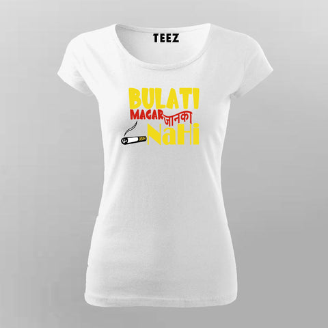 Bulati Magar Jaana Nahi Quote T-shirt For Women
