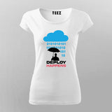 Deploy Happens T-Shirt for Women – Dev Life Edition