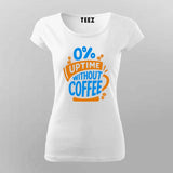 0% Uptime Without Coffee T-Shirt for Women – Funny Dev Fuel