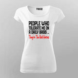 Real Heroes Funny T-Shirt For Women – "Tolerance at Its Best"