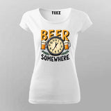 Beer Somewhere T-Shirt for Women – Funny Tee Online India