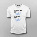 The Code Doesn’t Work T-Shirt For Men – Funny Programmer