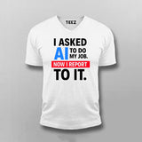 AI Took My Job T-Shirt For Men – Reporting to the Algorithm Now