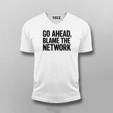 Go Ahead Blame The Network Men's T-Shirt