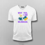 Why Yes I Am Bilingual T-shirt For Men